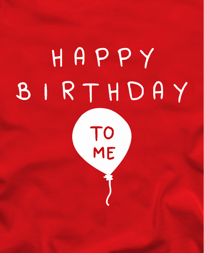 Happy birthday to me